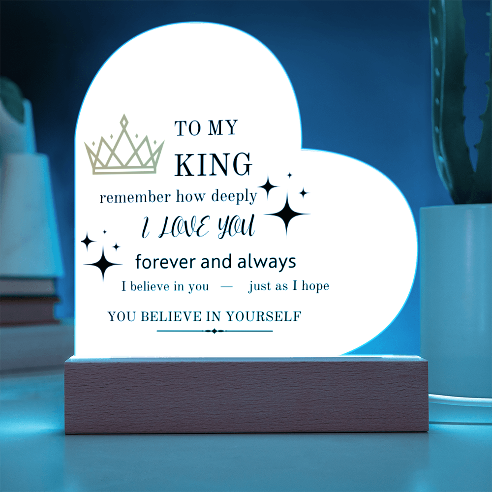 To My "KING" LED Acrylic
