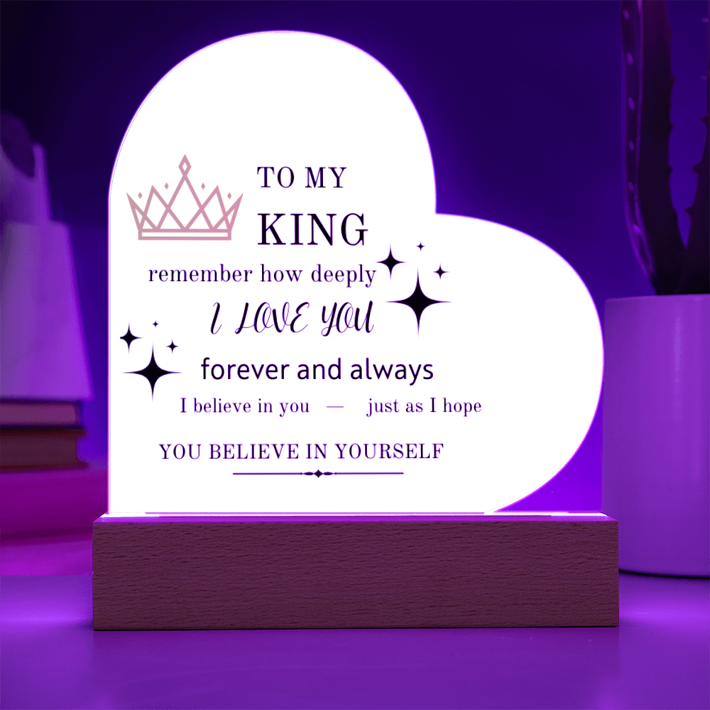 To My "KING" LED Acrylic