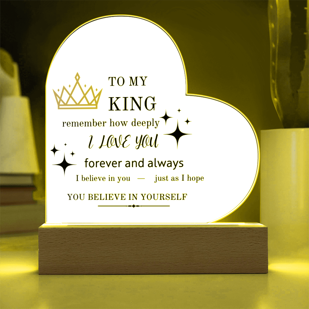 To My "KING" LED Acrylic