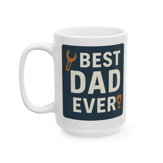 Best Dad Ever Ceramic Mug - Father’s Day Gift for Him, Funny Coffee Cup for Dad, Ceramic Mug for Men, Gift for Grandpa, Husband, or Stepdad