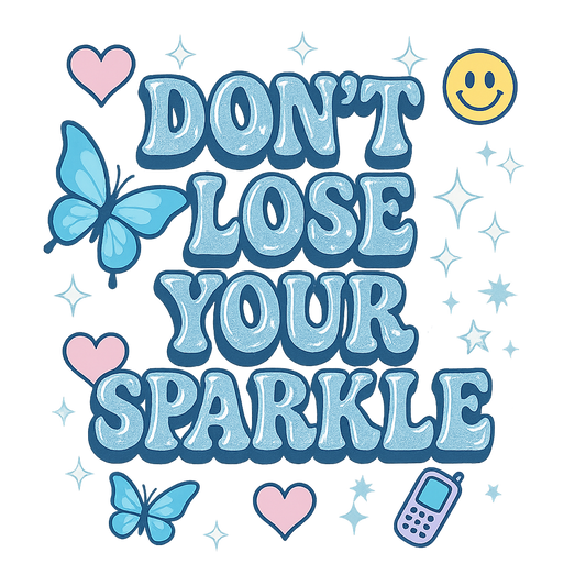 Don’t Lose Your Sparkle T-Shirt – Inspirational Y2K Graphic Tee, Butterfly Shirt, Cute Gift for Her, Aesthetic Summer Fashion